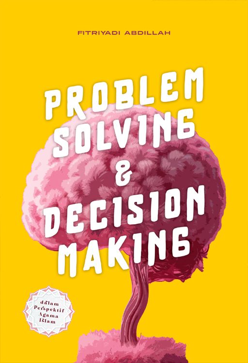 Problem Solving & Decision Making dalam perspektif Islam