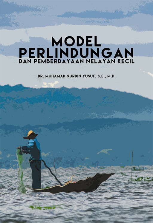 Model Perlindungan dan Pemberdayaan Nelayan Kecil