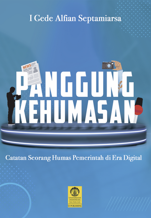Panggung Kehumasan: Catatan Seorang Humas Pemerintah di Era Digital