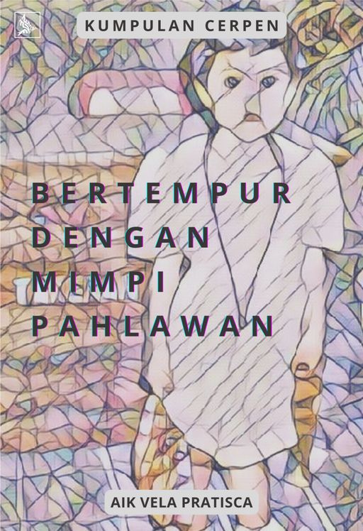 Bertempur dengan Mimpi Pahlawan