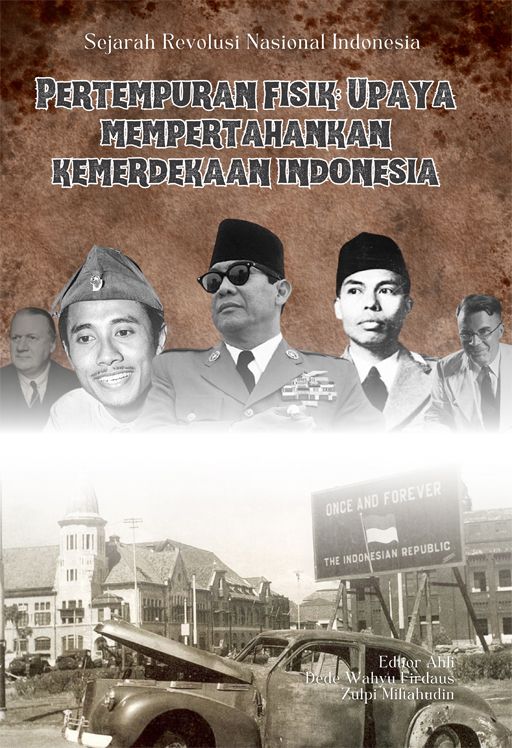 Pertempuran Fisik: Upaya Mempertahankan Kemerdekaan Indonesia