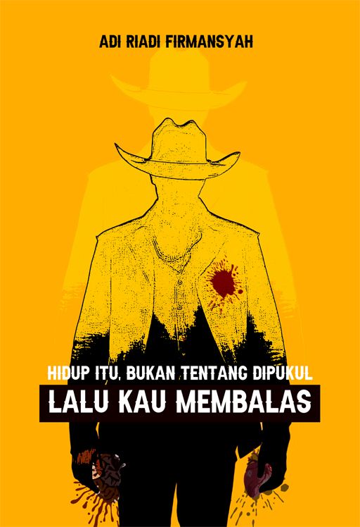 Hidup Itu Bukan tentang Dipukul Lalu Kau Membalas